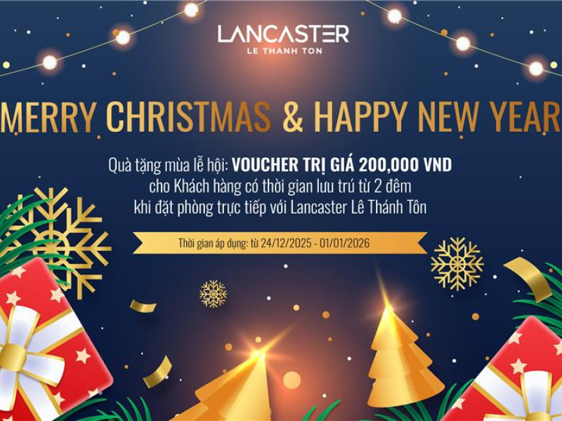 🎄ĐÓN GIÁNG SINH & NĂM MỚI 2026 TẠI THE LANCASTER LÊ THÁNH TÔN🎄